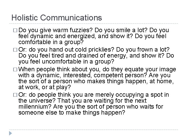 Holistic Communications � Do you give warm fuzzies? Do you smile a lot? Do