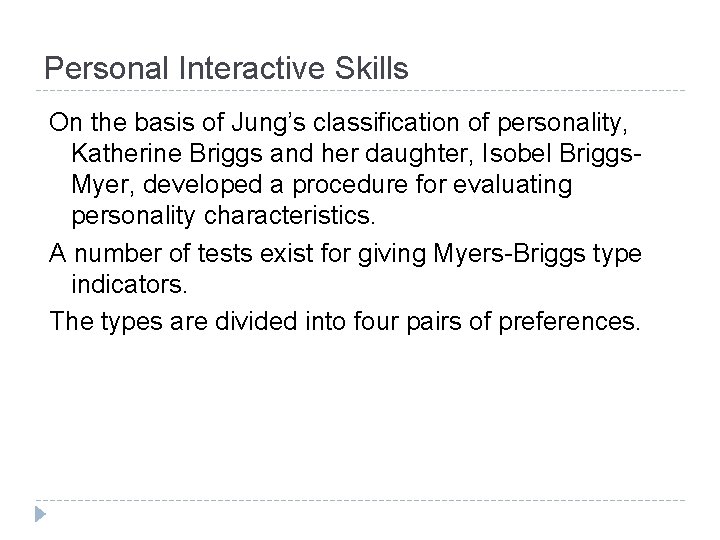 Personal Interactive Skills On the basis of Jung’s classification of personality, Katherine Briggs and