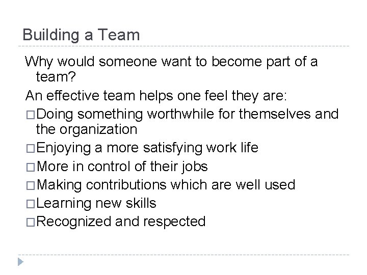 Building a Team Why would someone want to become part of a team? An