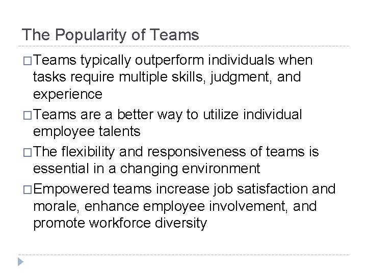 The Popularity of Teams �Teams typically outperform individuals when tasks require multiple skills, judgment,