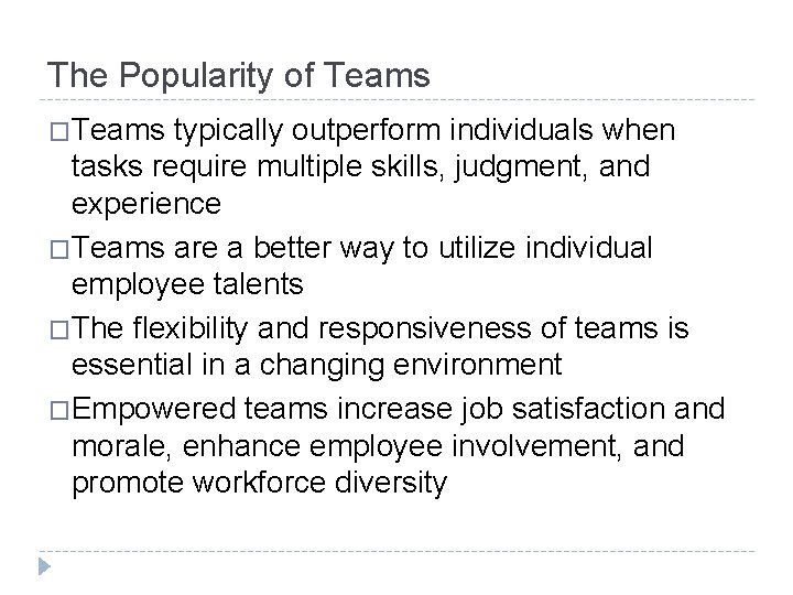 The Popularity of Teams �Teams typically outperform individuals when tasks require multiple skills, judgment,