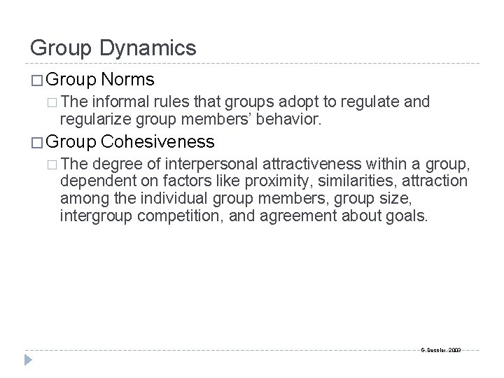 Group Dynamics � Group Norms � The informal rules that groups adopt to regulate