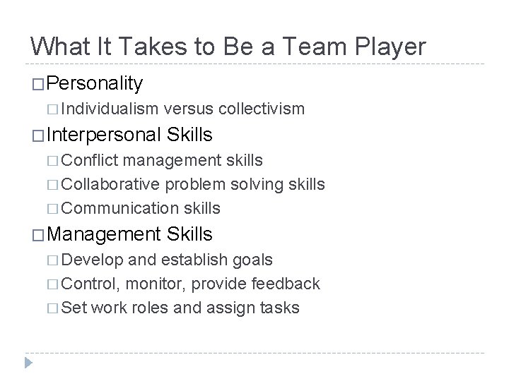 What It Takes to Be a Team Player �Personality � Individualism �Interpersonal versus collectivism