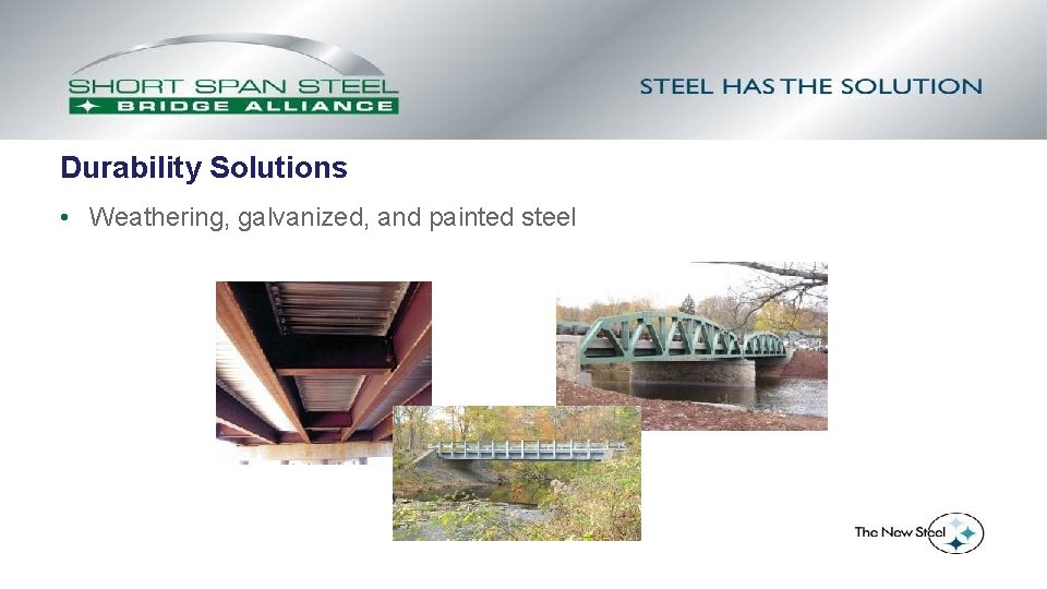 Durability Solutions • Weathering, galvanized, and painted steel 