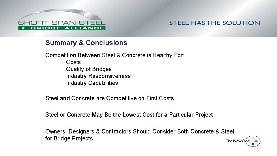 Summary & Conclusions Competition Between Steel & Concrete is Healthy For: Costs Quality of