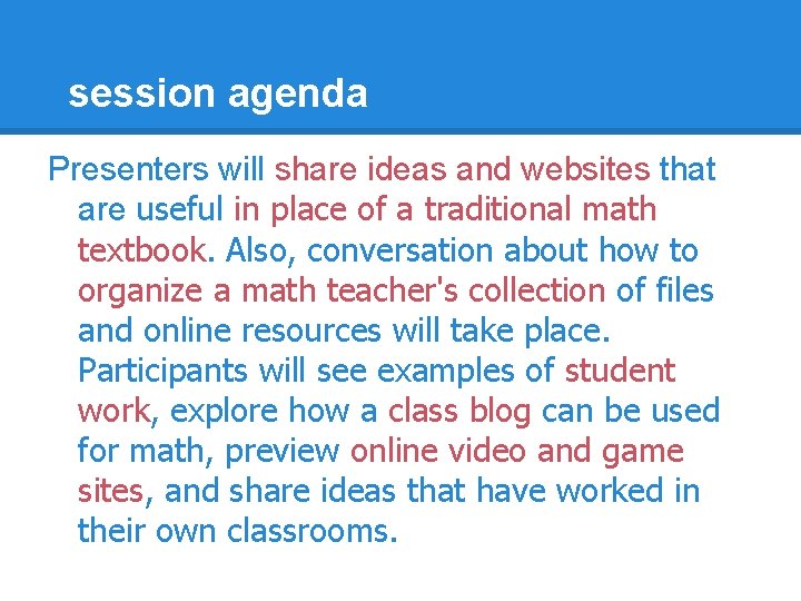 session agenda Presenters will share ideas and websites that are useful in place of