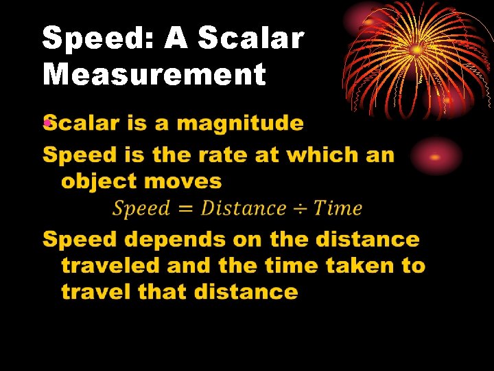 Speed: A Scalar Measurement • 