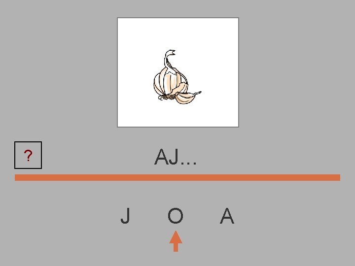 AJ. . . ? J O A 