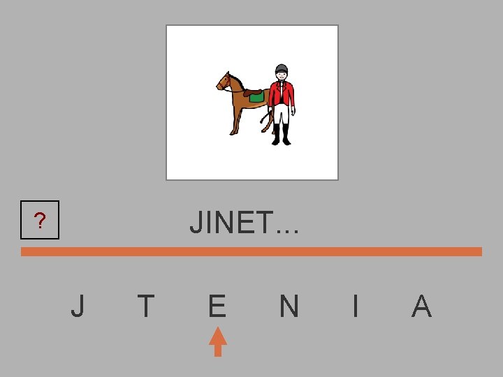 JINET. . . ? J T E N I A 