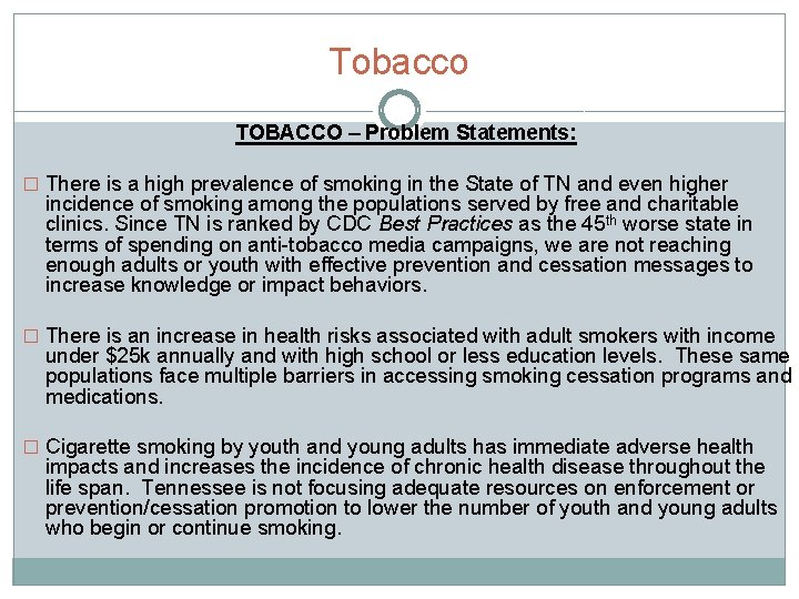 Tobacco TOBACCO – Problem Statements: � There is a high prevalence of smoking in