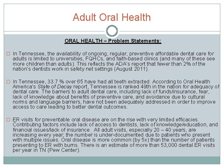 Adult Oral Health ORAL HEALTH – Problem Statements: � In Tennessee, the availability of