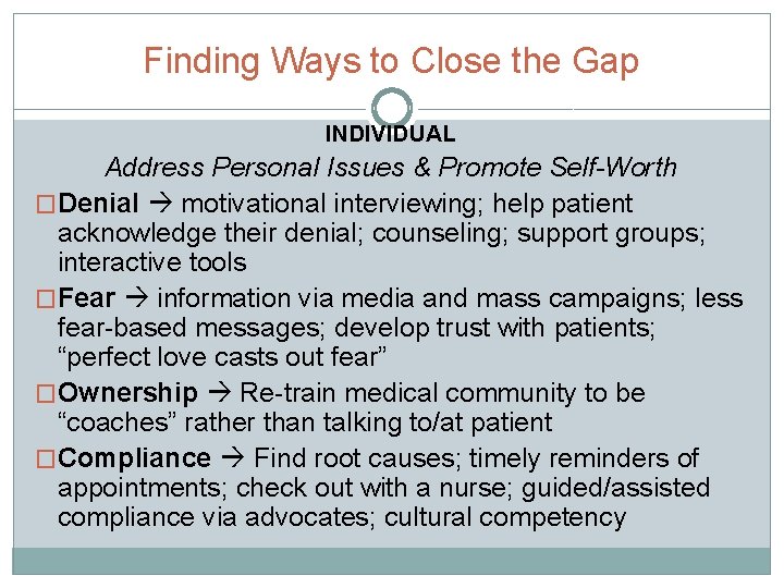 Finding Ways to Close the Gap INDIVIDUAL Address Personal Issues & Promote Self-Worth �Denial