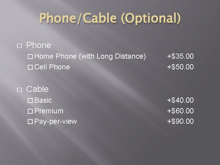 Phone/Cable (Optional) � Phone � Home Phone (with Long Distance) � Cell Phone �