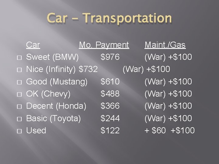 Car - Transportation � � � � Car Mo. Payment Maint. /Gas Sweet (BMW)