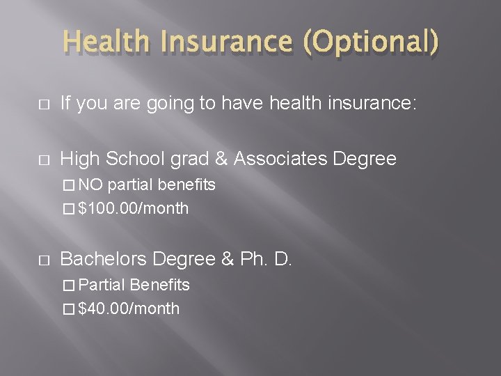 Health Insurance (Optional) � If you are going to have health insurance: � High