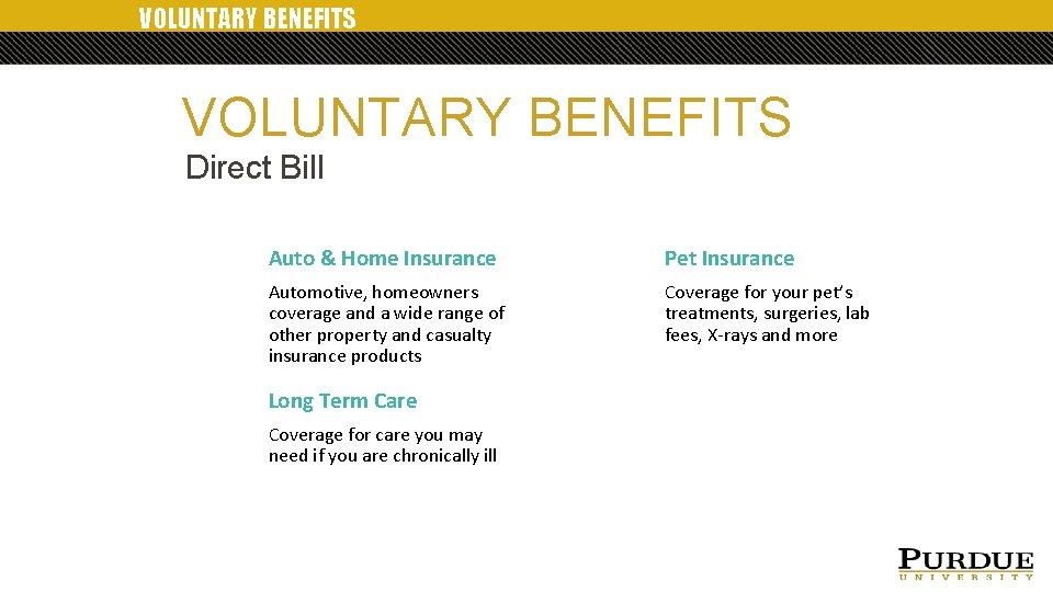 VOLUNTARY BENEFITS Direct Bill Auto & Home Insurance Pet Insurance Automotive, homeowners coverage and