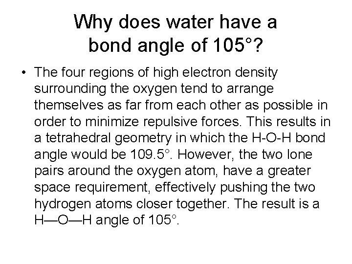 Why does water have a bond angle of 105°? • The four regions of