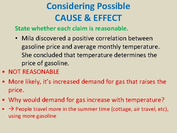 Considering Possible CAUSE & EFFECT State whether each claim is reasonable. • Mila discovered