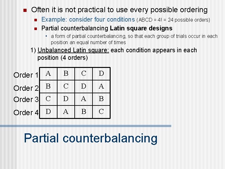 n Often it is not practical to use every possible ordering n n Example: