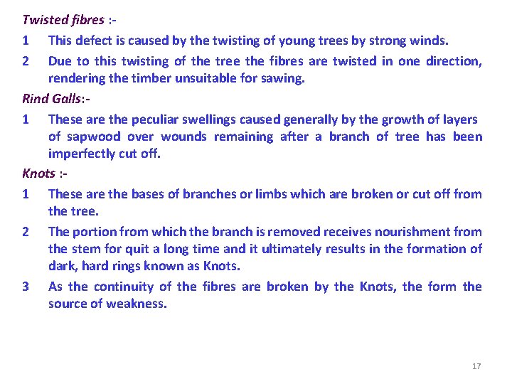 Twisted fibres : 1 This defect is caused by the twisting of young trees