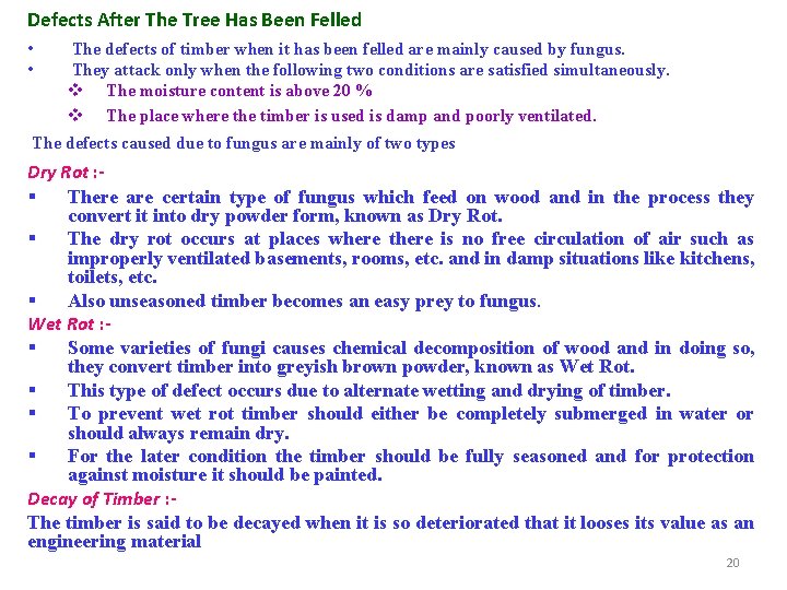 Defects After The Tree Has Been Felled • • The defects of timber when