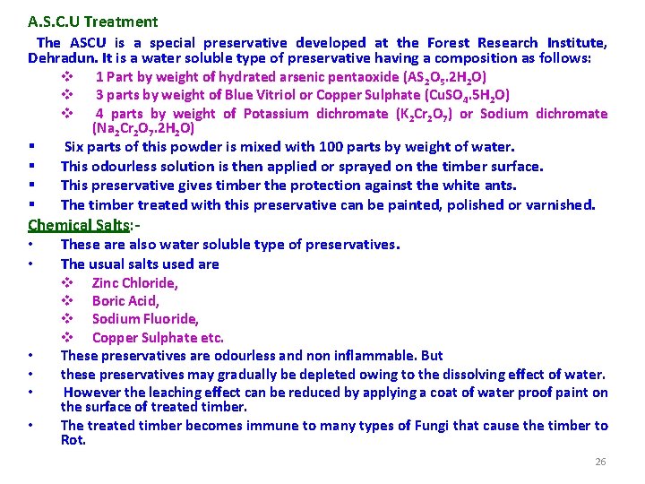 A. S. C. U Treatment The ASCU is a special preservative developed at the