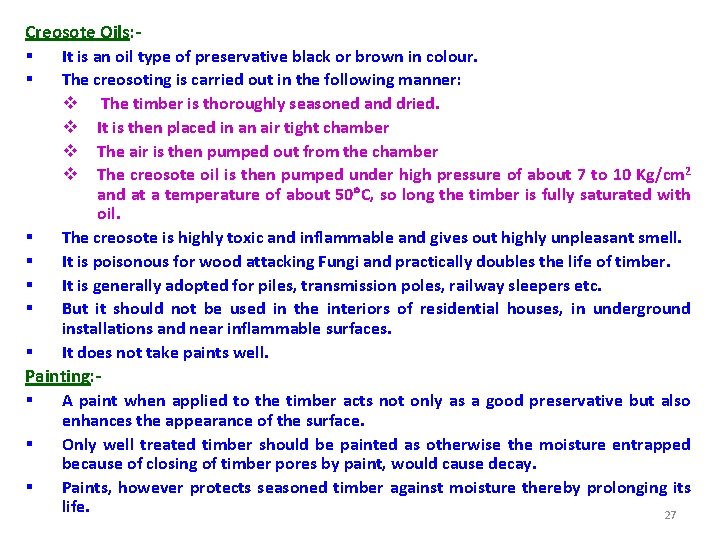 Creosote Oils: § It is an oil type of preservative black or brown in