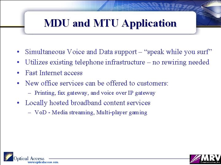 MDU and MTU Application • • Simultaneous Voice and Data support – “speak while