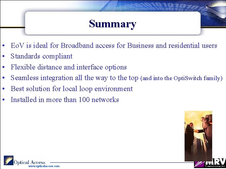 Summary • • • Eo. V is ideal for Broadband access for Business and