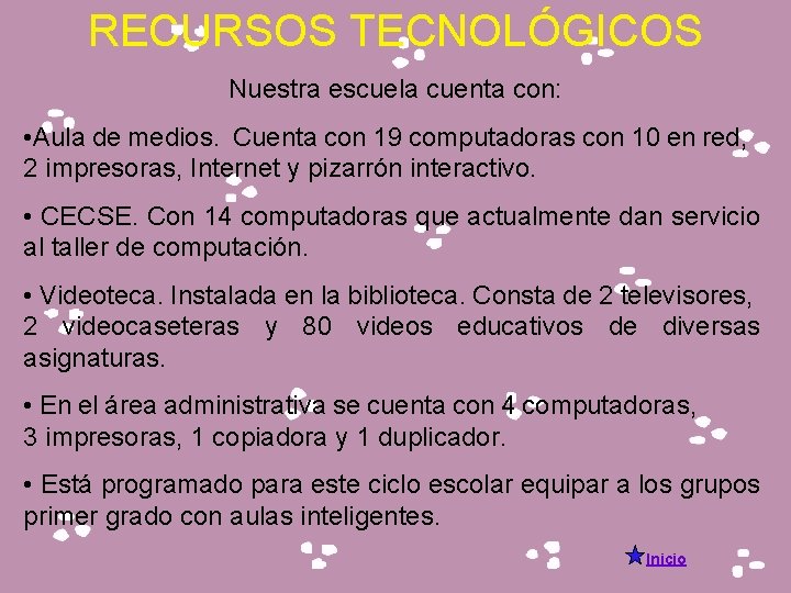 RECURSOS TECNOLÓGICOS Nuestra escuela cuenta con: • Aula de medios. Cuenta con 19 computadoras