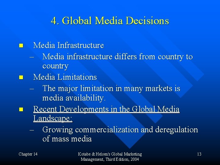 4. Global Media Decisions n n n Media Infrastructure – Media infrastructure differs from