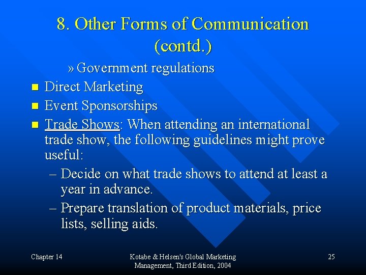 8. Other Forms of Communication (contd. ) n n n » Government regulations Direct