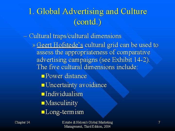 1. Global Advertising and Culture (contd. ) – Cultural traps/cultural dimensions » Geert Hofstede’s