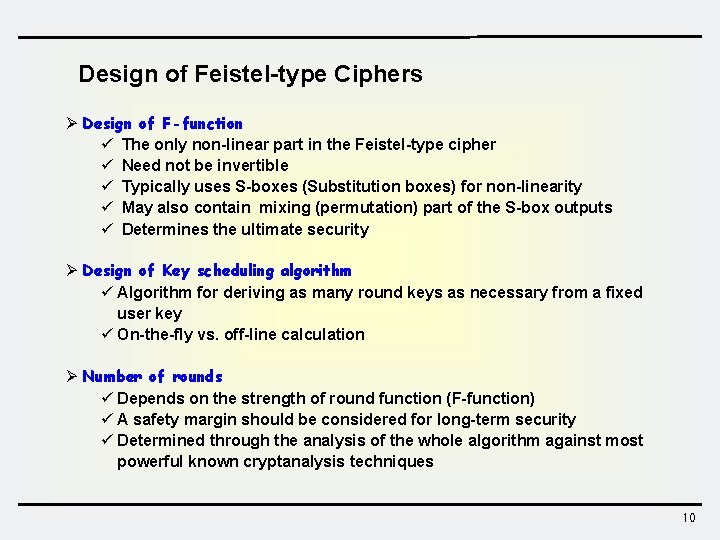 Design of Feistel-type Ciphers Ø Design of F-function ü The only non-linear part in Design of Feistel-type Ciphers Ø Design of F-function ü The only non-linear part in