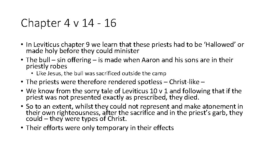 Chapter 4 v 14 - 16 • In Leviticus chapter 9 we learn that