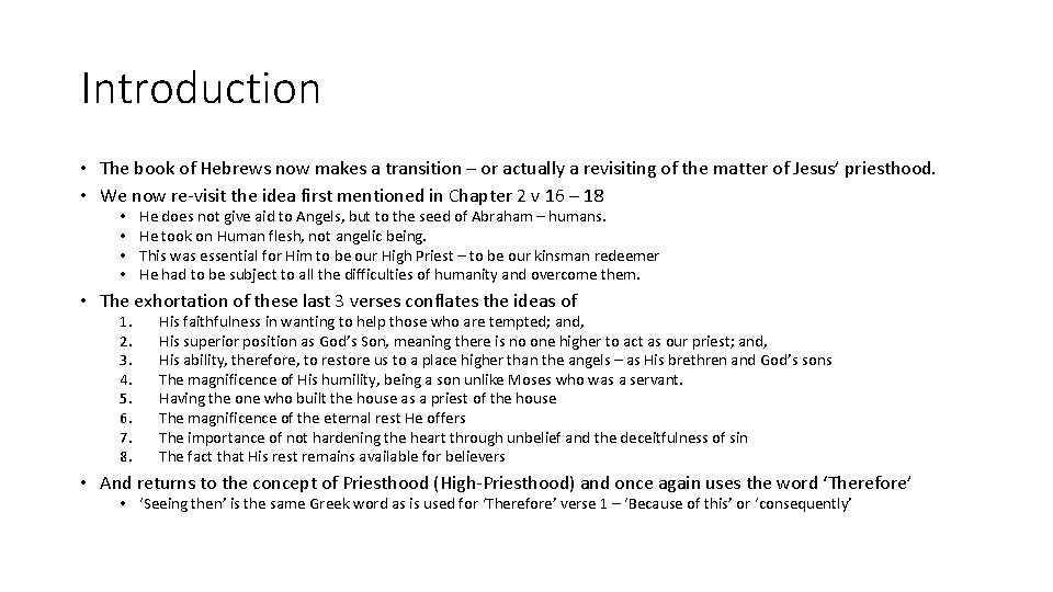 Introduction • The book of Hebrews now makes a transition – or actually a