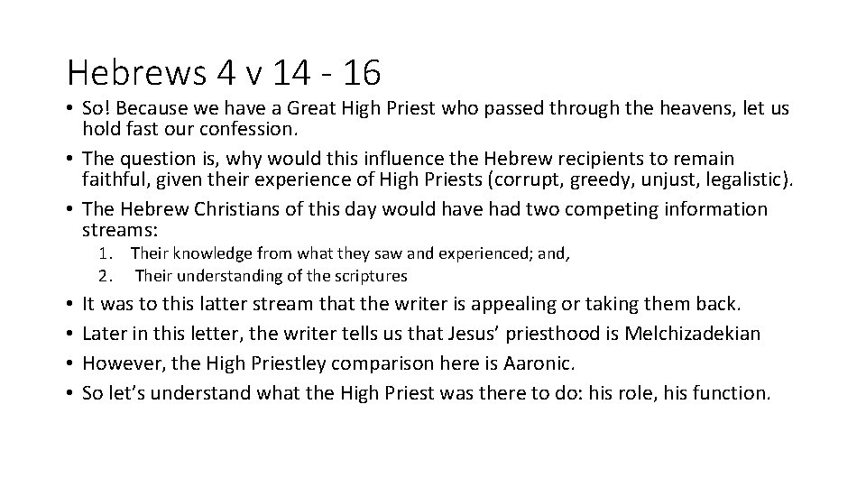 Hebrews 4 v 14 - 16 • So! Because we have a Great High
