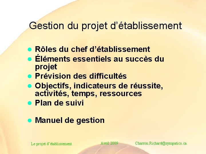 Gestion du projet d’établissement Rôles du chef d’établissement Éléments essentiels au succès du projet