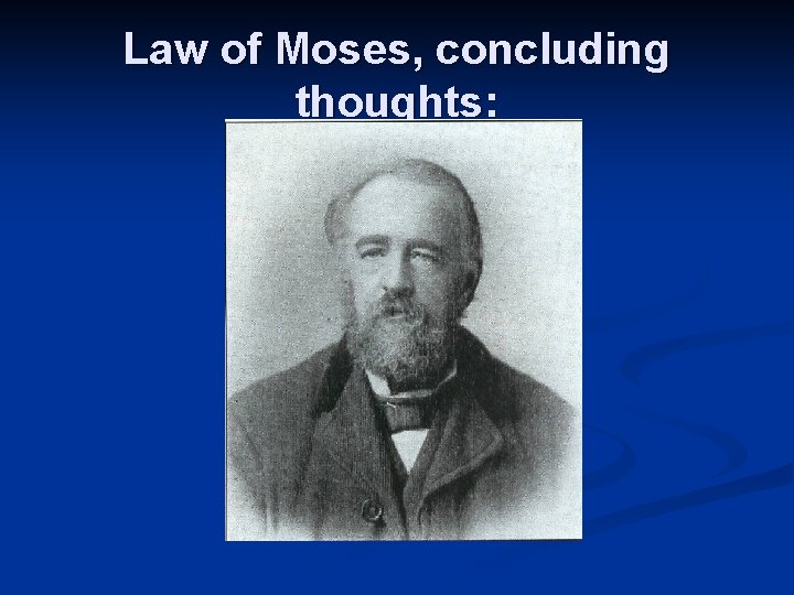 Law of Moses, concluding thoughts: 