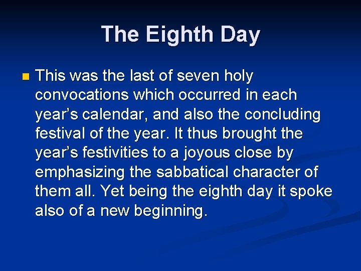The Eighth Day n This was the last of seven holy convocations which occurred