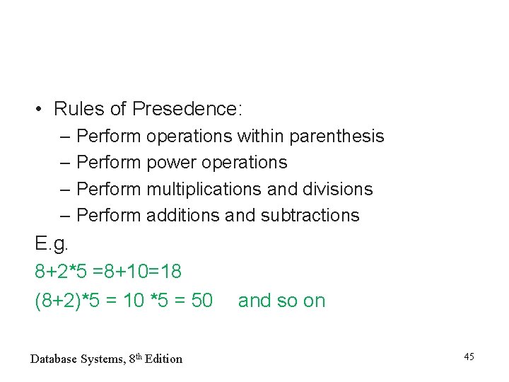  • Rules of Presedence: – Perform operations within parenthesis – Perform power operations