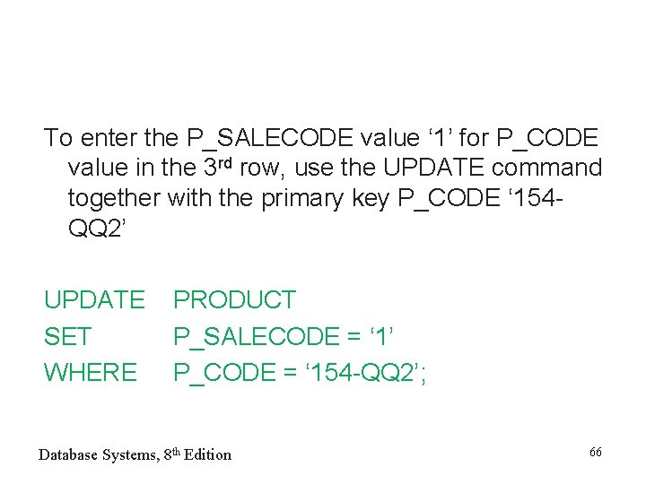 To enter the P_SALECODE value ‘ 1’ for P_CODE value in the 3 rd