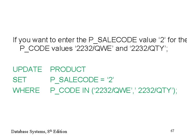 If you want to enter the P_SALECODE value ‘ 2’ for the P_CODE values