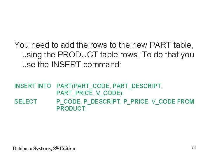 You need to add the rows to the new PART table, using the PRODUCT