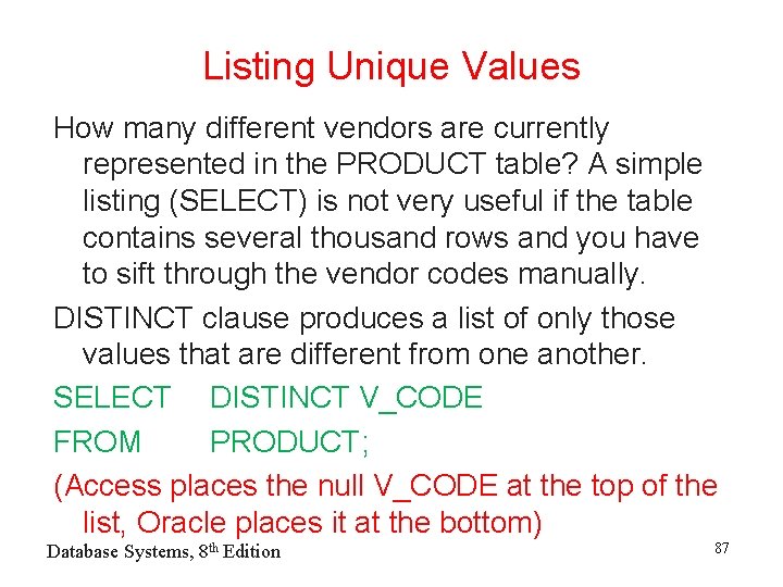 Listing Unique Values How many different vendors are currently represented in the PRODUCT table?