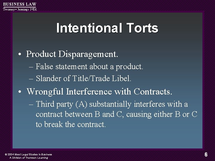 BUSINESS LAW Twomey • Jennings 1 st. Ed. Intentional Torts • Product Disparagement. –