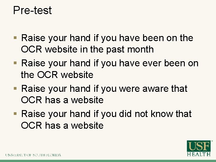 Pre-test § Raise your hand if you have been on the OCR website in