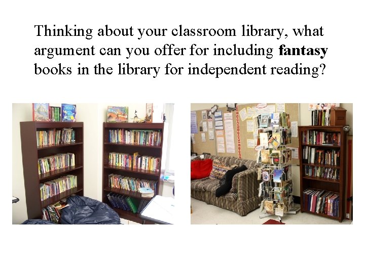 Thinking about your classroom library, what argument can you offer for including fantasy books