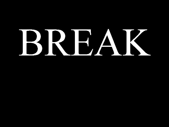 BREAK 