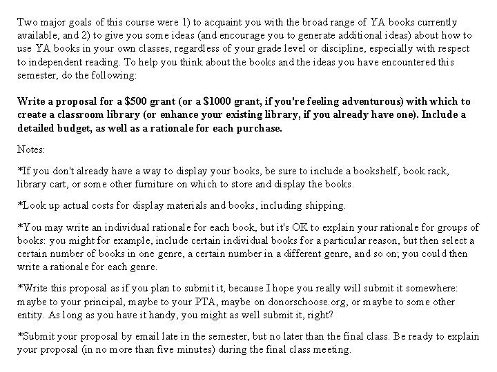 Two major goals of this course were 1) to acquaint you with the broad